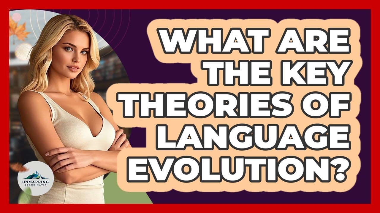 What Are The Key Theories Of Language Evolution? - Unmapping Scandinavia