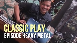Classic Play Episode Heavy Metal