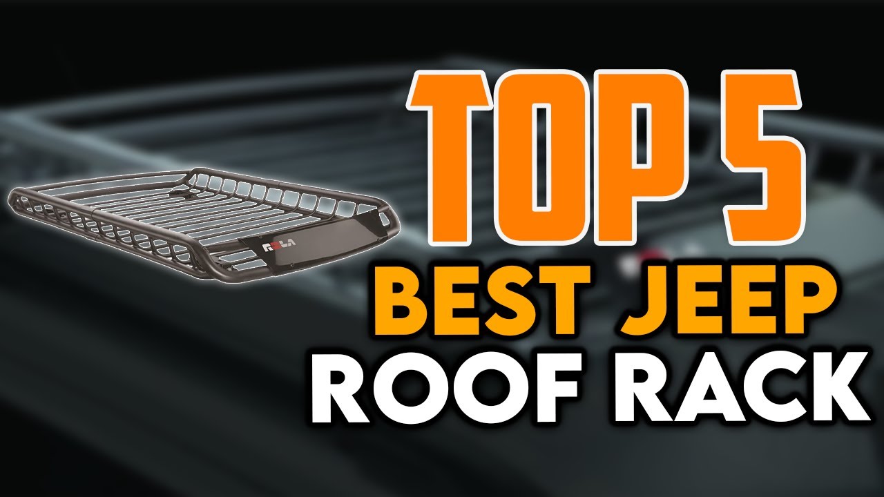 🥇 Top 3 Best Jeep Wrangler Roof Rack Reviews
