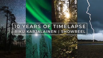 10 years of Timelapse | Riku Karjalainen | Showreel