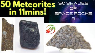 50 Shades of Space Rocks Part III, Created by Maxime Denoncin, Watch 50 Meteorites in 11 minutes!
