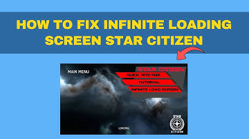 NEW! How To Fix Infinite Loading Screen Star Citizen | Easy-to-Follow Guide!