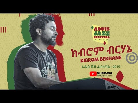Kibrom Birhane Live @ Addis Jazz Festival 2019 - YouTube