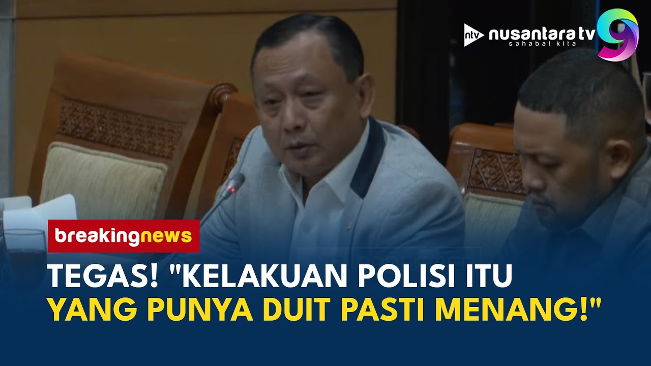 KERAS! Komisi III DPR Sentil Kasus di Kepolisian: Yang Punya Duit Pasti Menang | NTV