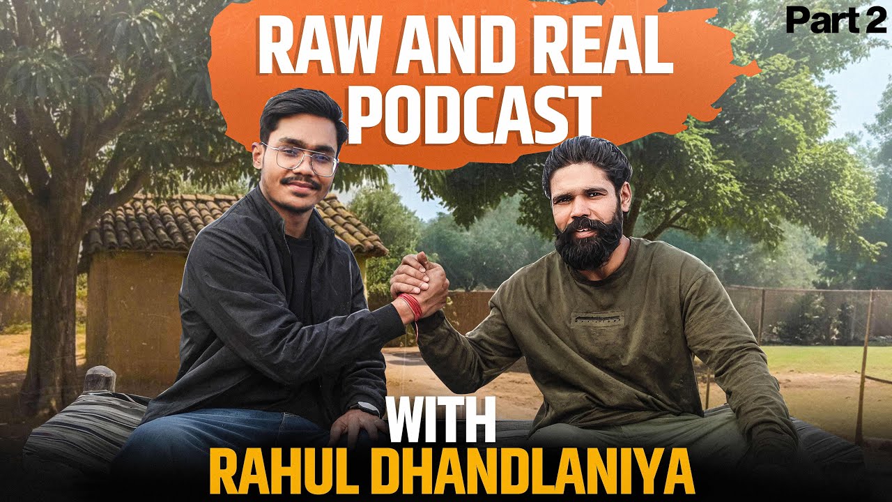 “Raw & Real Village Podcast ft. Rahul Dhandlaniya | Gaon, Struggle, Fitness & Life Talks (Part 2)”