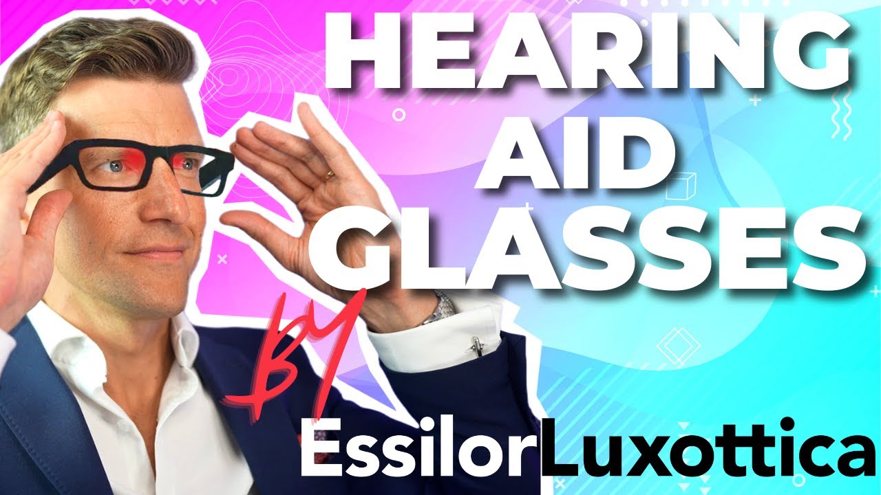 Why EssilorLuxottica’s NEW Glasses Hearing Aids Will REDEFINE Hearing Aid Technology FOREVER!