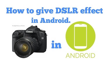 Make Your Mobile Camera Like DSLR | You Can Use Like DSLR Blur in your Android
