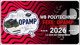 2nd SEM: FEEE: OPAMP (Unit-6) || Suggestion-2026