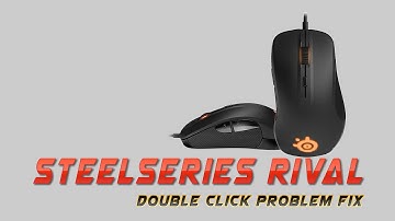 Steelseries Rival Mouse Double Click Problem Fix