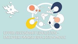 Upper Secondary education - Uncover Finnish Education MOOC | University of Helsinki