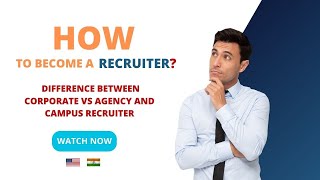 How To Become A Recruiter - Difference Between Corporate vs  Agency and Campus Recruiter