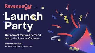 Details RevenueCat's Launch Party - November 2025 edition Update