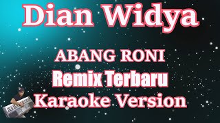 Video thumbnail of "Abang Roni Remix Terbaru - Dian Widya [Karaoke Lirik] | CBerhibur"