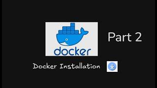How to Install Docker on System in 2026| Docker Installation | Docker tutorial Part 2 | Docker Hindi