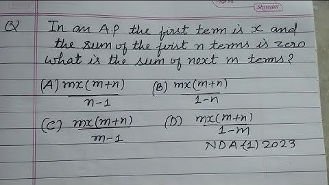 In an AP the first term is x and the sum of the n terms is zero what is the sum of next m terms ?