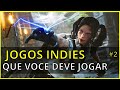 JOGOS INDIE QUE VOCÊ DEVE JOGAR #2 - JOGOS INDEPENDENTES - INDIE GAMES
