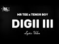 Digii III Lyrics by Mr Tee & Tenor Boy