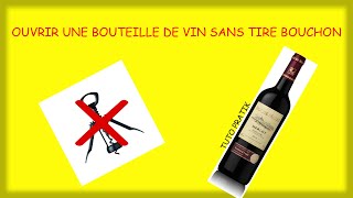 Ouvrir Une Bouteille De Vin Sans Tire Bouchon Résolu