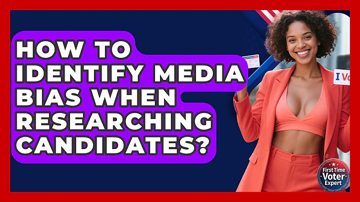 How To Identify Media Bias When Researching Candidates? - First Time Voter Expert