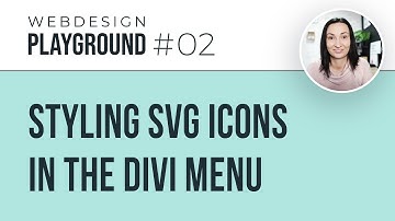 Webdesign Playground #02 - Styling SVG Icons in the Divi Menu