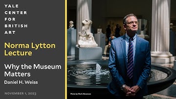 Norma Lytton Lecture | Why the Museum Matters