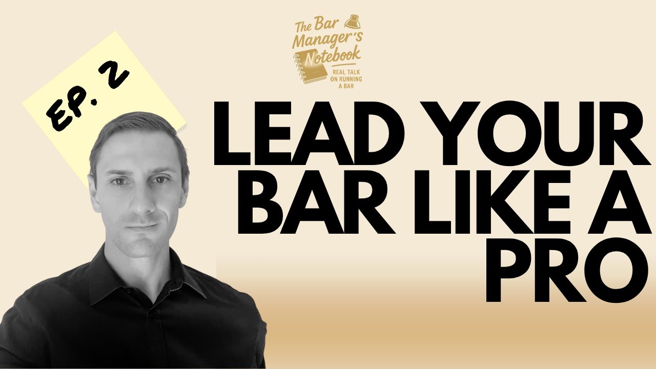 The Bar Manager’s Notebook Ep.2 – Why Your Bar Falls Apart Without This Structure