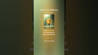 Mercy Is the Difference