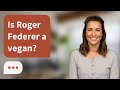 Is Roger Federer a vegan? | Federer Vegan?