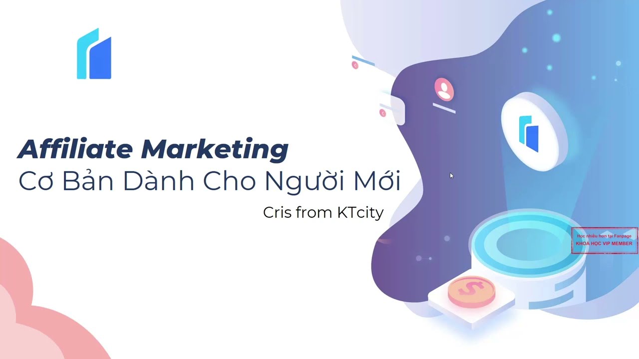 1. Giới Thiệu Khoá Học Affiliate Marketing - youtube