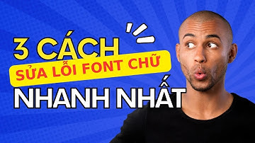 Cách sửa lỗi Font chữ khi copy tài liệu, cách đổi Font chữ trong Word, Excel nhanh - Hiệu quả 100%