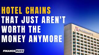 7 Hotel Chains That Just Aren't Worth the Money Anymore