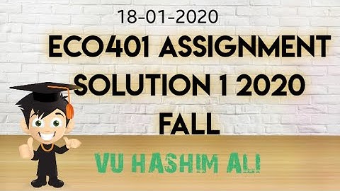 ECO401 Assignment 1 Solution 2020 | Fall 2019 | VUHashimAli