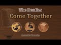 Come together  the beatles acoustic karaoke