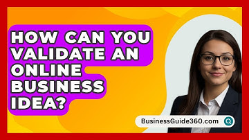 How Can You Validate an Online Business Idea? - BusinessGuide360.com