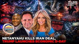NETANYAHU KILLS IRAN DEAL AS TRUMP LAUNCHES ECONOMIC D-DAY | AMERICAN SUNRISE