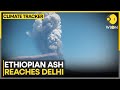 Ethiopian Volcano Erupts After Millennia Ash Hits India WION Climate Tracker 