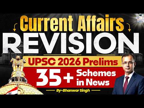 Current Affairs Revision For UPSC 2026 Prelims | 35+ Schemes in News | By Bhanwar Singh