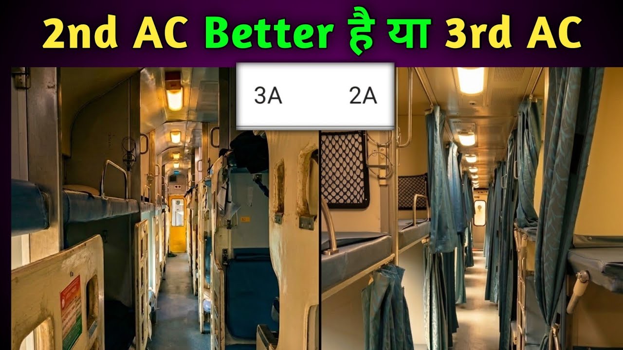 3A vs 2A in Train | 3rd AC and 2nd AC Coach Interior Review | The ...