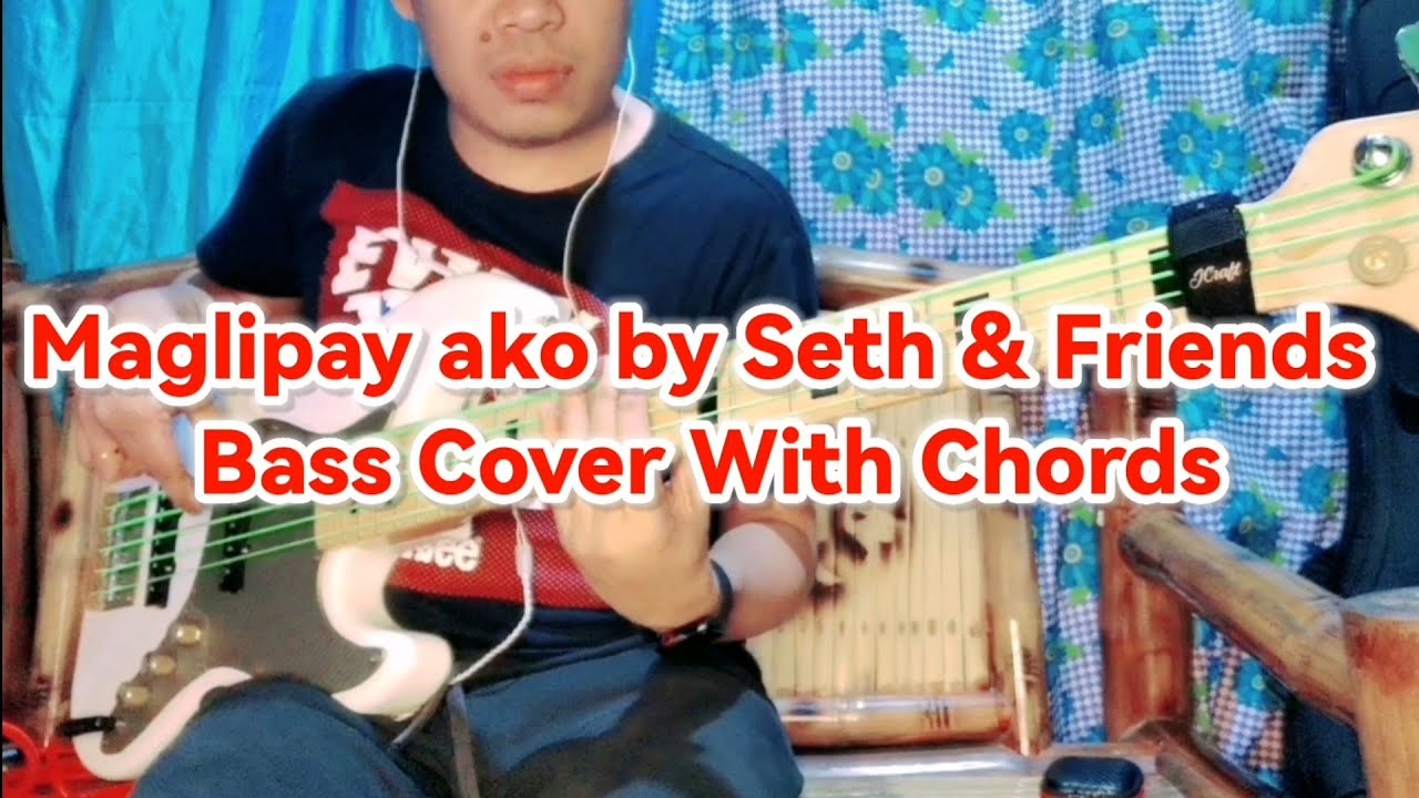 Maglipay ako by Seth & Friends Bass Cover With Chords