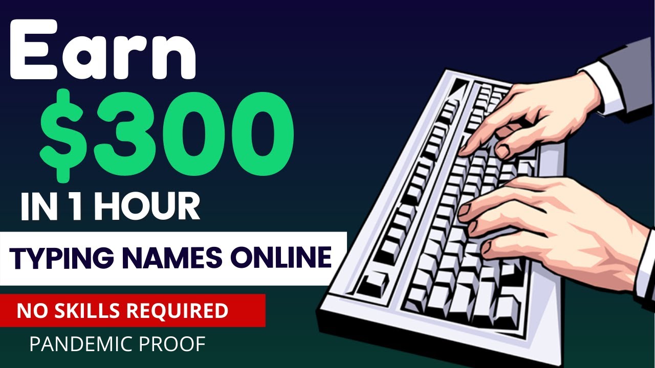 Make $300 in 1 Hour by Just Typing Names Online | Make Money Online 2021 [WorldWide]