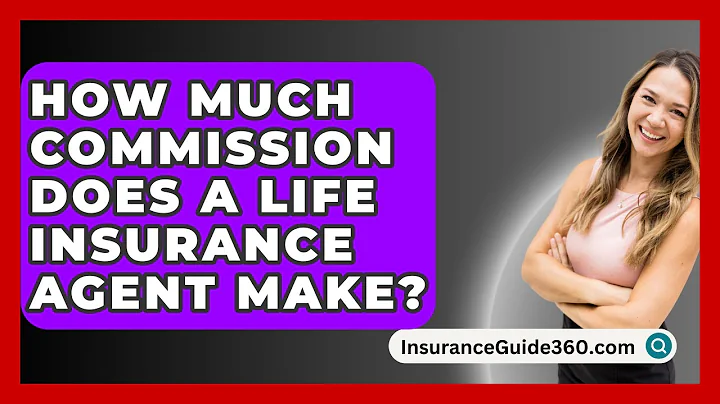 How Much Commission Does A Life Insurance Agent Make? -  InsuranceGuide360.com