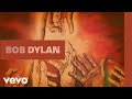 Bob dylan  what can i do for you official audio