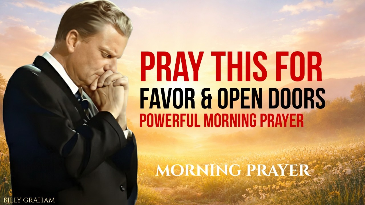 Watch What Happens When You Pray This Every Morning | MORNING PRAYER | BILLY GRAHAM