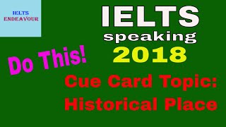 IELTS Speaking 2018 | Cue Card - Historical Place | Fully Solved