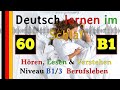 Deutsch lernen im Schlaf - Hören - Lesen & Verstehen - Niveau B1-3/3 Berufsleben (60)