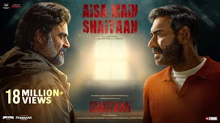 Aisa Main Shaitaan - Song | Shaitaan | Ajay Devgn, R Madhavan, Jyotika | Amit T, Raftaar, Kumaar