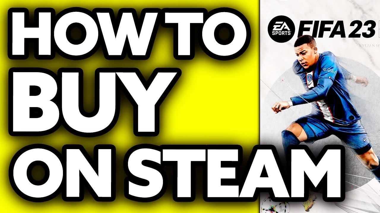 How To Buy FIFA 23 on Steam (Quick and Easy!) 