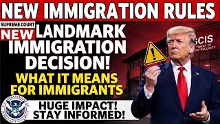 🔥 SUPREME COURT MAKES LANDMARK IMMIGRATION DECISION — WHAT IT MEANS FOR IMMIGRANTS Guide