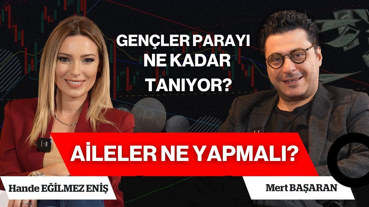 Mert BAŞARAN / Gençler Parayı Ne Kadar Tanıyor? Aileler Ne Yapmalı? - Hande E. ENİŞ/ Cebimdeki Dünya