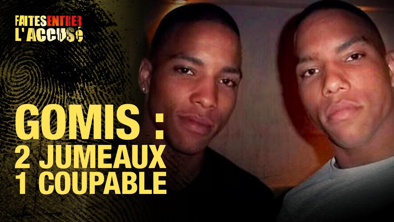 Faites entrer l'accusé : Gomis - 2 frères jumeaux, 1 seul coupable